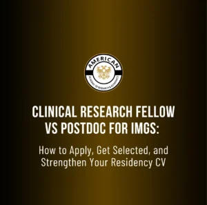 Clinical Research Fellow vs Postdoc for IMGs