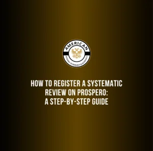 How to Register a Systematic Review on PROSPERO